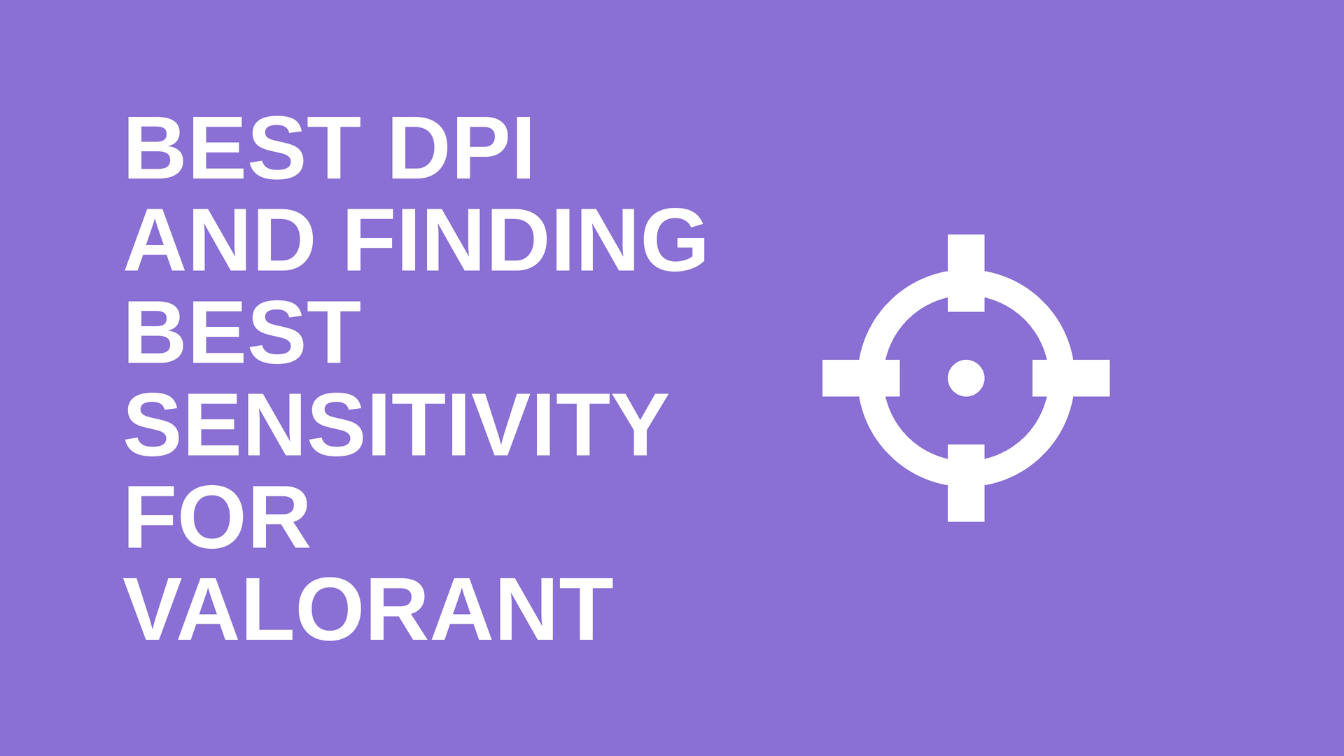 Best DPI for VALORANT and How to Find Your Sensitivity